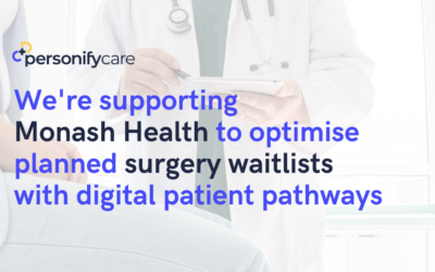 Personify Care supports Monash Health to optimise planned surgery waitlist with digital patient pathways